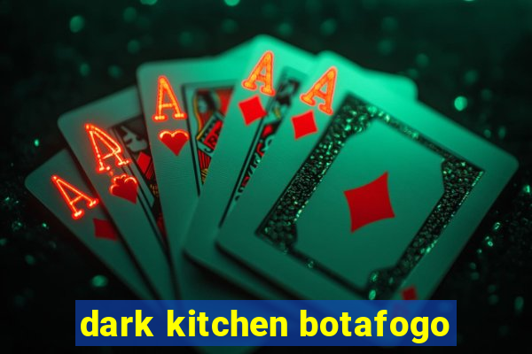 dark kitchen botafogo